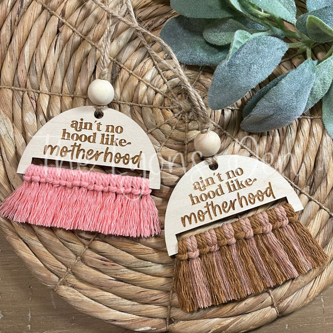 Ain't No Hood Like Motherhood Macrame Car Charm