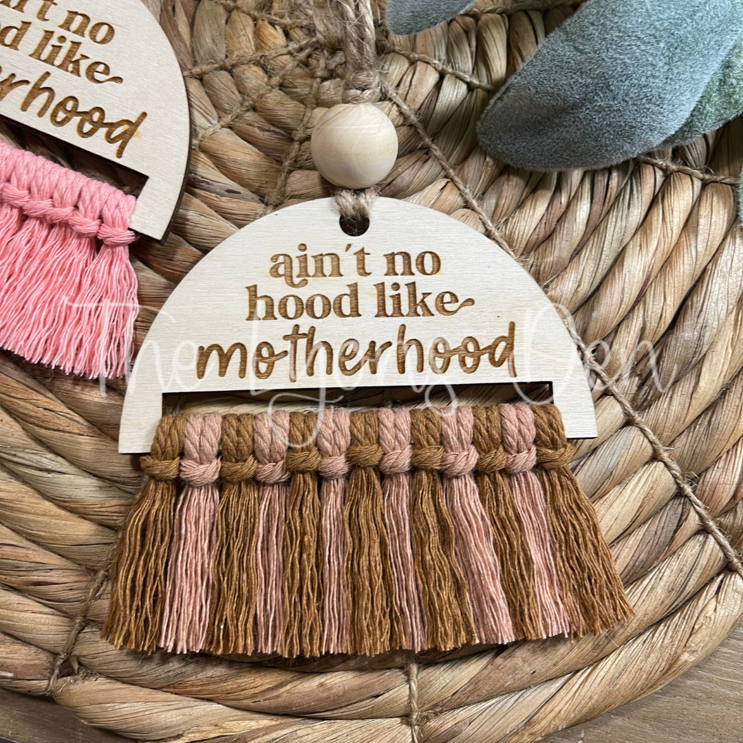 Ain't No Hood Like Motherhood Macrame Car Charm